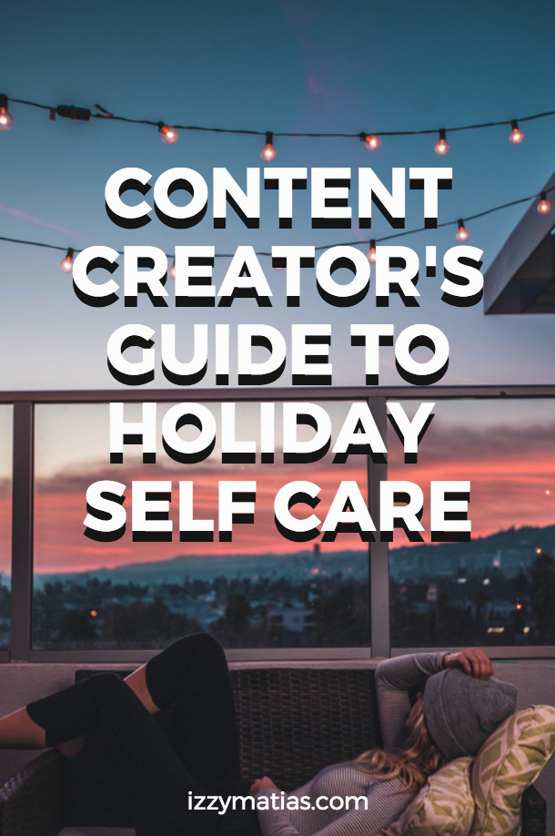 holiday self care for content creators