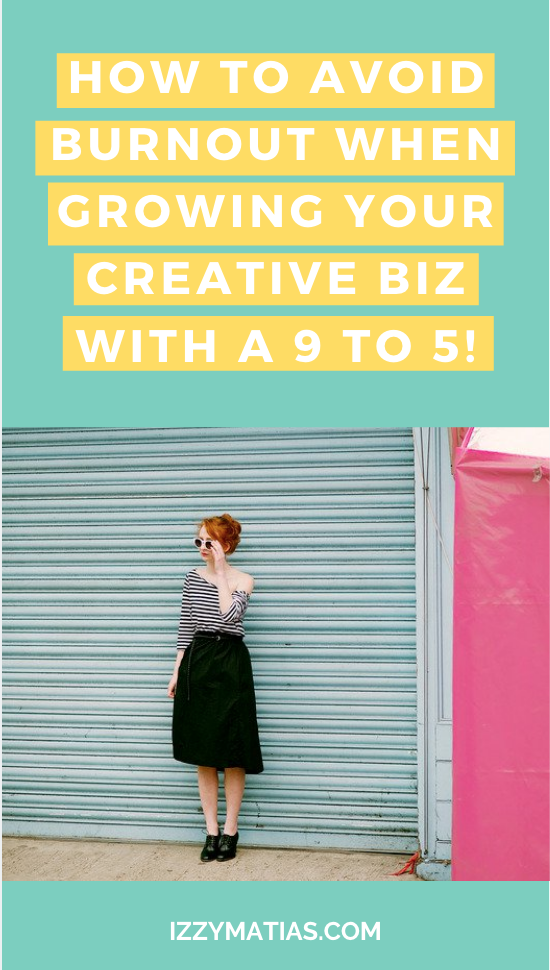 Managing a creative business while having a full time job can be stressful and make you prone to burnout. Here are tips on how to manage your time better to avoid burnout when growing your creative biz with a 9 to 5! #managecreativebiz #avoidburnout #selfcare #managingacreativebiz