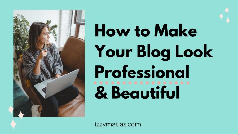 How to Make Your Blog Look Professional and Beautiful