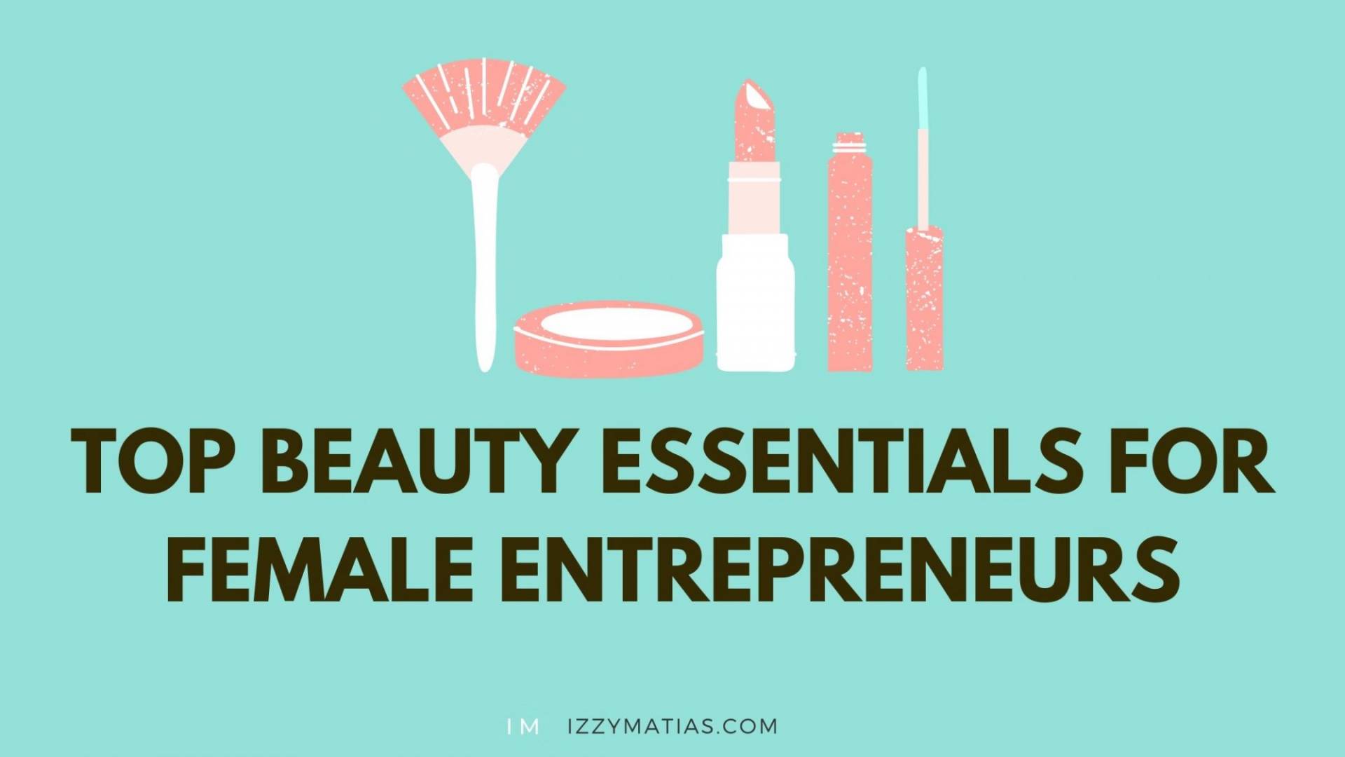 beauty essentials female entrepreneurs