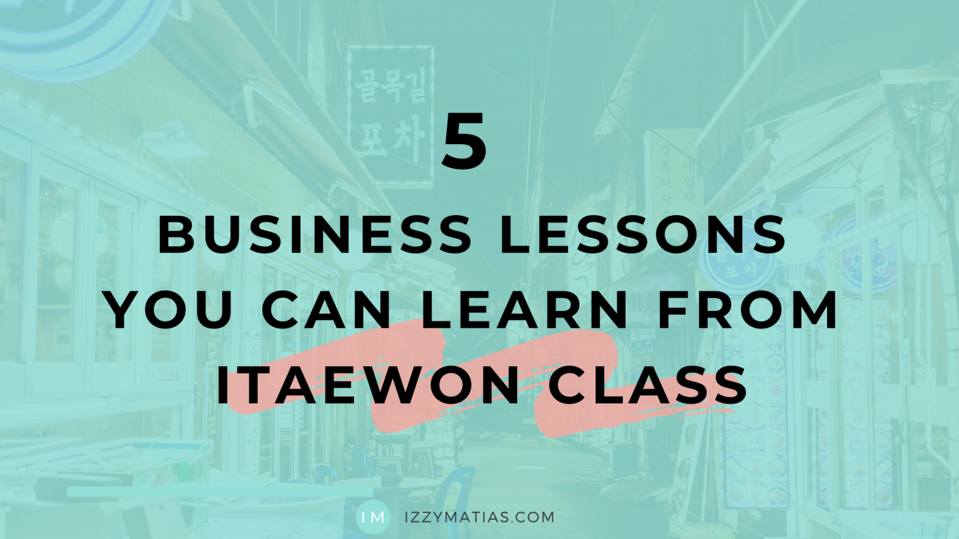 business lessons you can learn from itaewon class kdrama